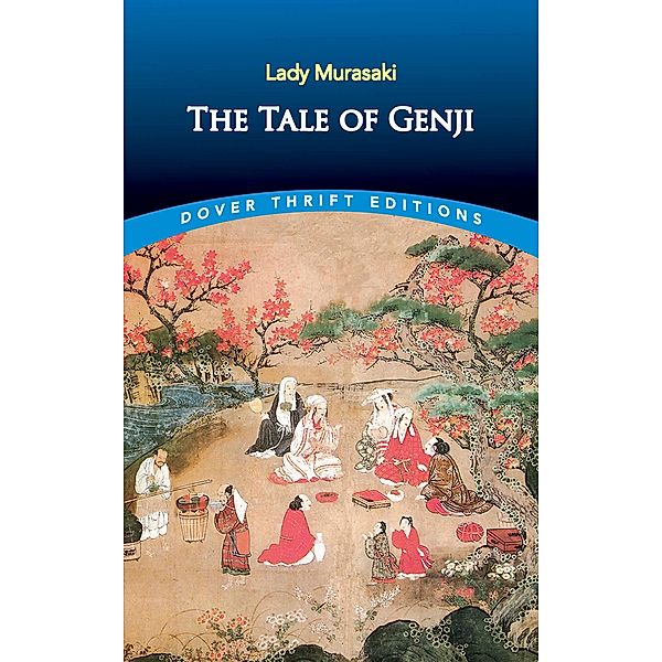 The Tale of Genji / Dover Thrift Editions: Classic Novels, Lady Murasaki