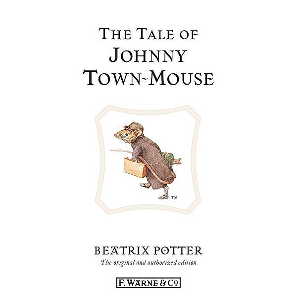 The Tale of Johnny Town-Mouse / Beatrix Potter Originals, Beatrix Potter
