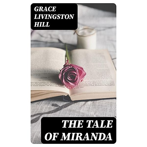 The Tale of Miranda, Grace Livingston Hill