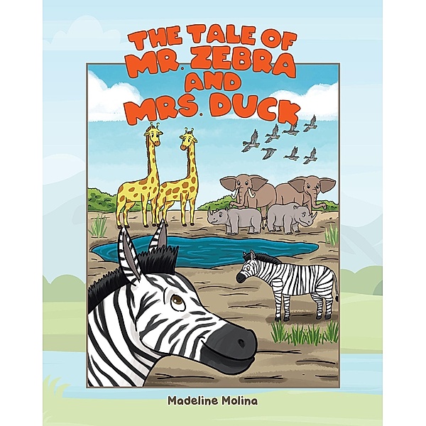 The Tale of Mr. Zebra and Mrs. Duck, Madeline Molina