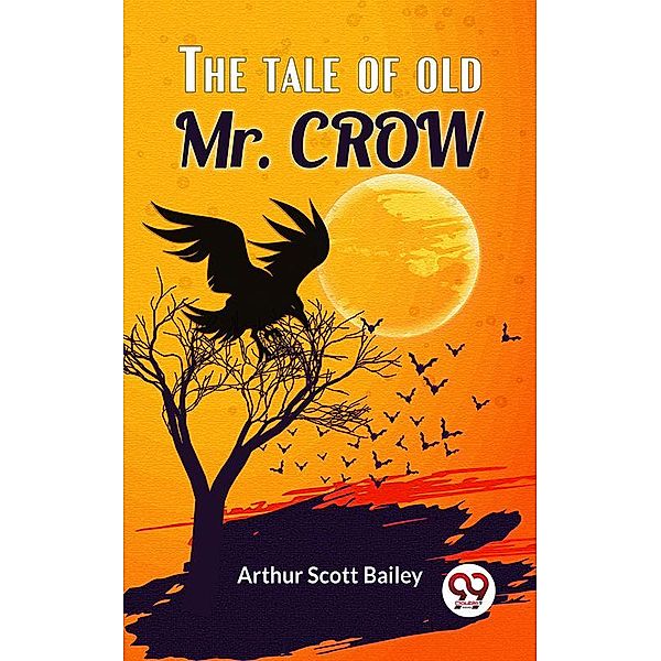 The Tale Of Old Mr. Crow, Arthur Scott Bailey