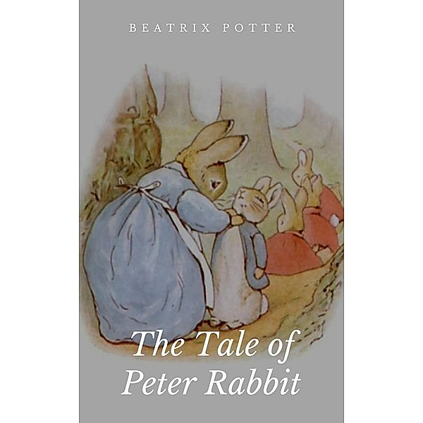 The Tale of Peter Rabbit, Beatrix Potter