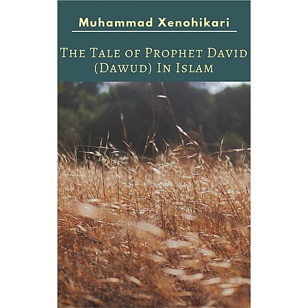 The Tale of Prophet David (Dawud) In Islam, Muhammad Xenohikari