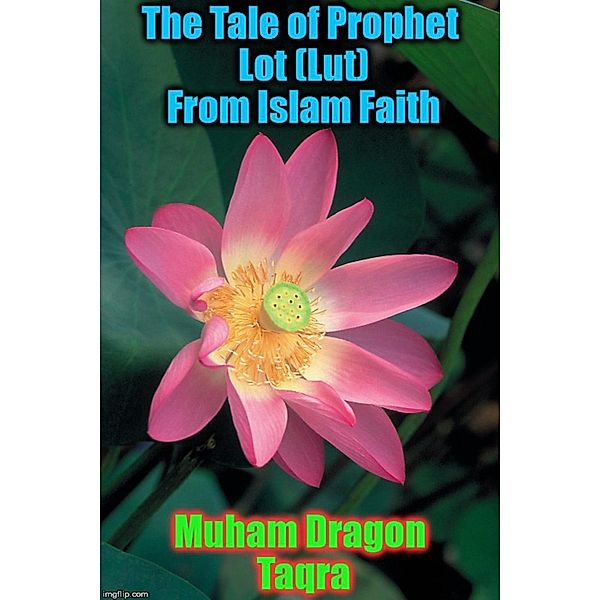 The Tale of Prophet Lot (Lut) From Islam Faith, Muham Taqra, Muham Dragon Taqra