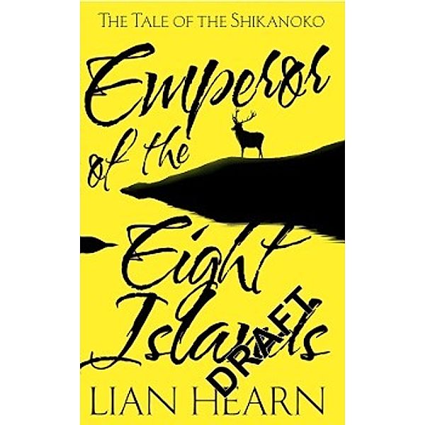 The Tale of Shikanoko: Emperor of the Eight Islands, Lian Hearn