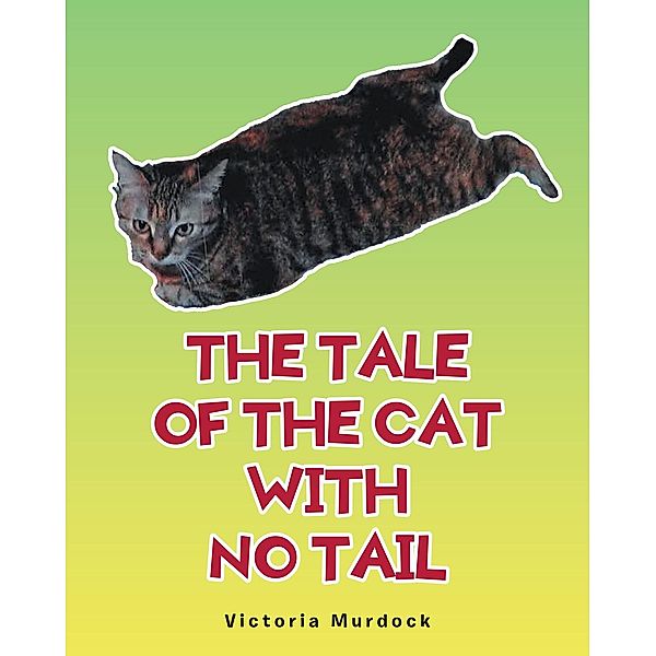 The Tale of the Cat with No Tail, Victoria Murdock