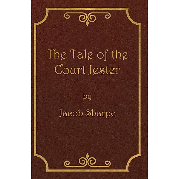 The Tale of the Court Jester, Jacob Sharpe