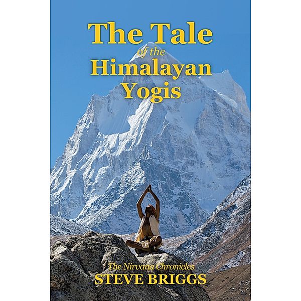 The Tale of the Himalayan Yogis, Steve Briggs