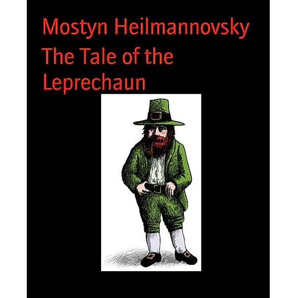 The Tale of the Leprechaun, Mostyn Heilmannovsky