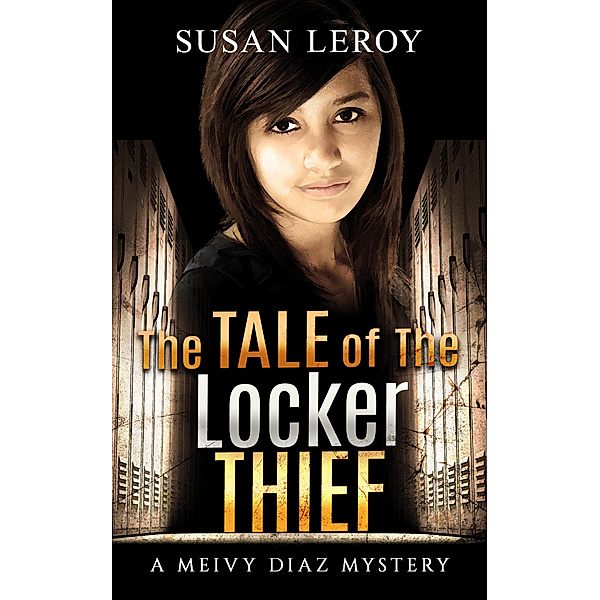 The Tale of The Locker Thief: A Meivy Diaz Mystery, Susan LeRoy