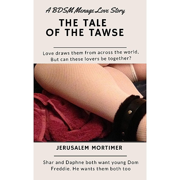 The Tale of the Tawse / The Tale of the Tawse, Jerusalem Mortimer