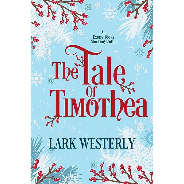 The Tale Of Timothea, Lark Westerly