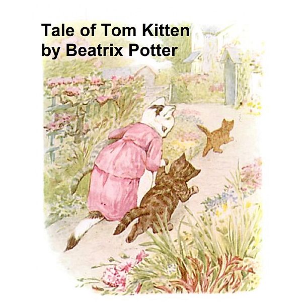 The Tale of Tom Kitten, Beatrix Potter