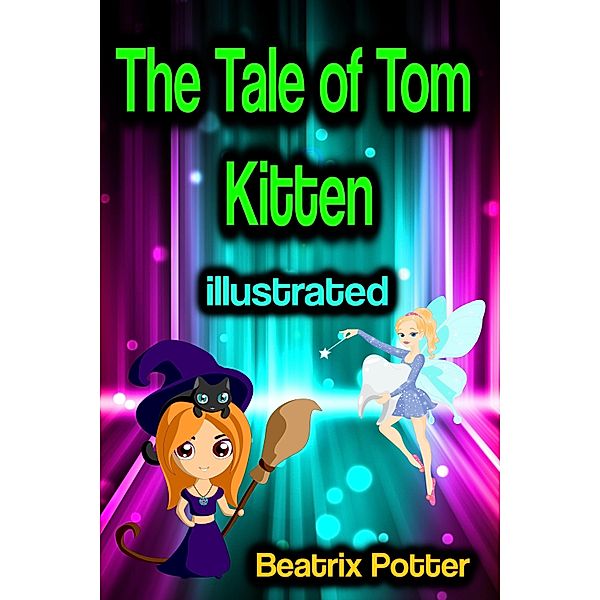 The Tale of Tom Kitten illustrated, Beatrix Potter