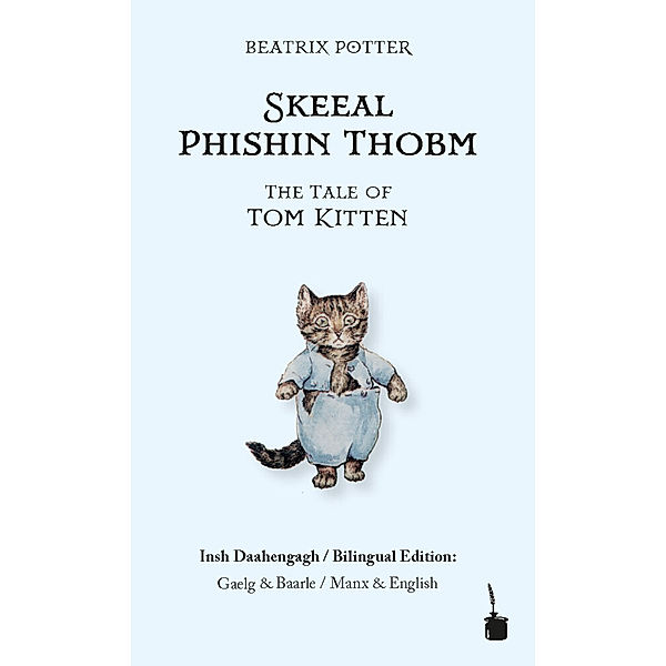 The Tale of Tom Kitten / Skeeal Phishin Thobm, Beatrix Potter