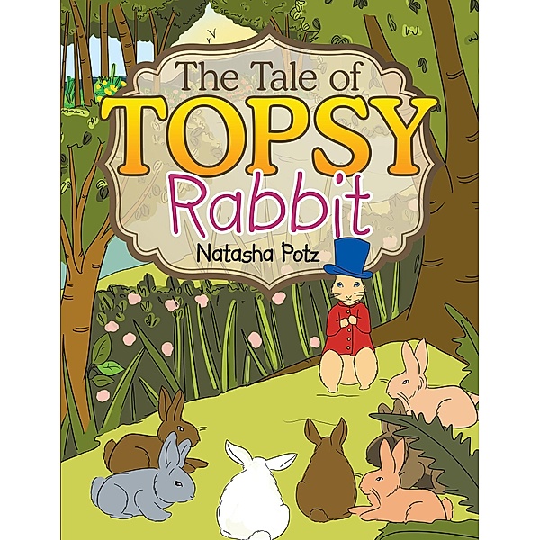 The Tale of Topsy Rabbit, Natasha Potz