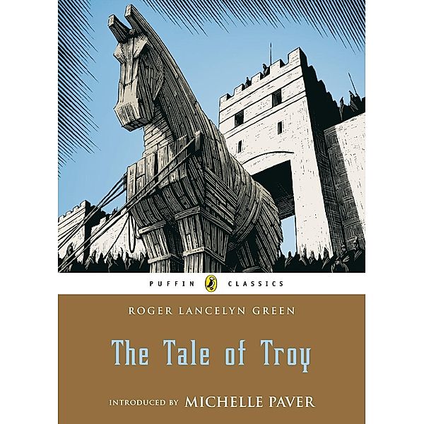 The Tale of Troy / Puffin Classics, Roger Green