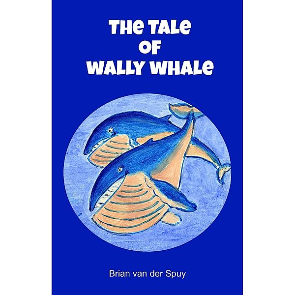 The Tale of Wally Whale, Brian van der Spuy