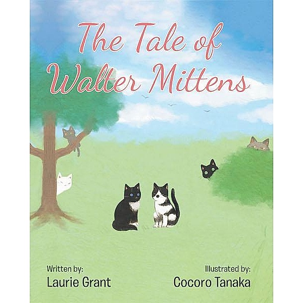 The Tale of Walter Mittens, Laurie C. Grant