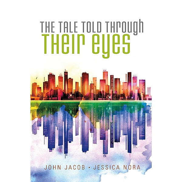 The Tale Told Through Their Eyes, John Jacob, Jessica Nora
