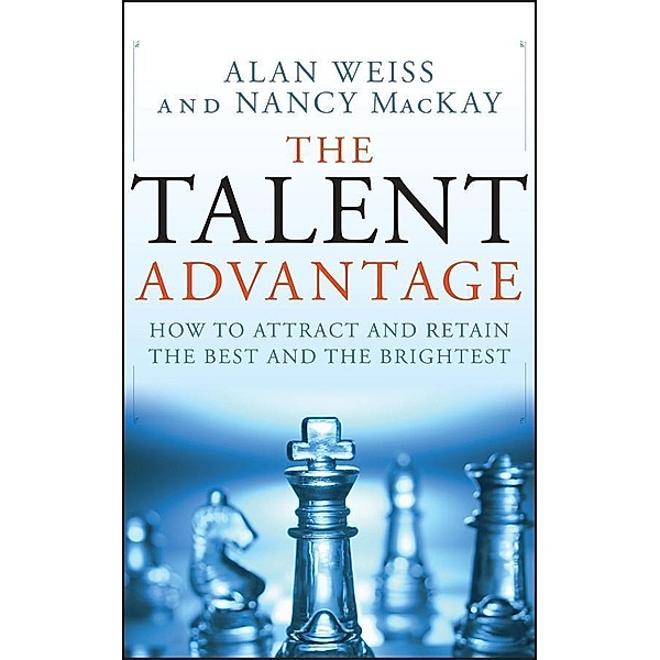 The Talent Advantage, Alan Weiss, Nancy Mackay