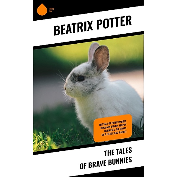 The Tales of Brave Bunnies, Beatrix Potter