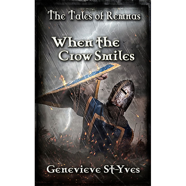 The Tales of Remnas: When the Crow Smiles (The Tales of Remnas Book 3), Genevieve St-Yves