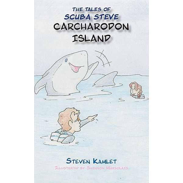 The Tales of Scuba Steve Carcharodon Island, Steven Kamlet