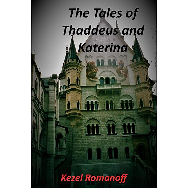 The Tales of Thaddeus and Katerina, Kezel Romanoff