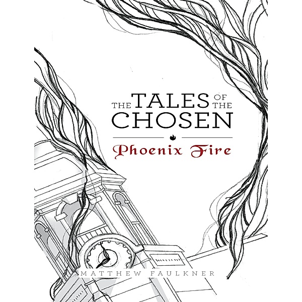 The Tales of the Chosen: Pheonix Fire, Matthew Faulkner
