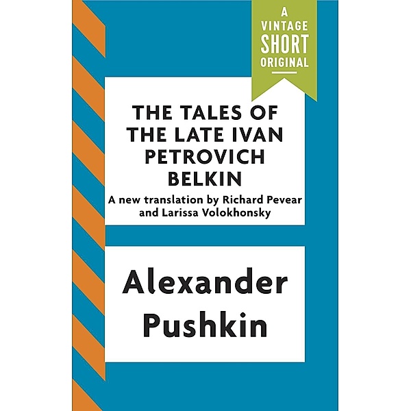 The Tales of the Late Ivan Petrovich Belkin / A Vintage Short, Alexander Pushkin
