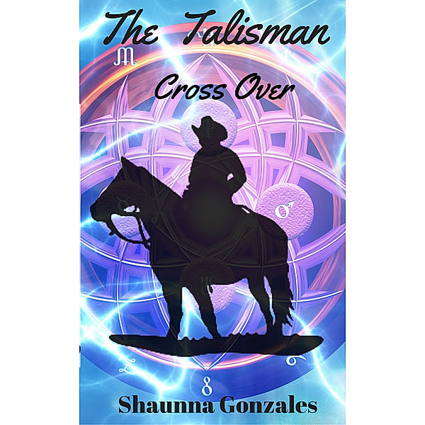 The Talisman: Cross Over, Shaunna Gonzales