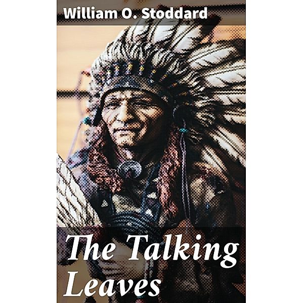 The Talking Leaves, William O. Stoddard