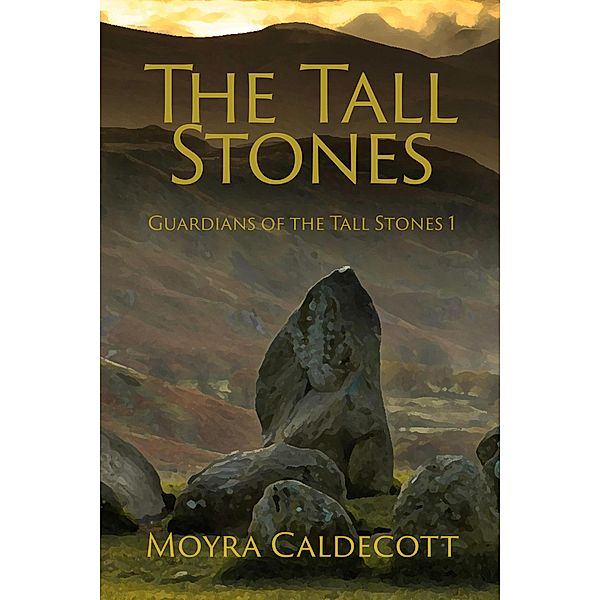 The Tall Stones (Guardians of the Tall Stones, #1) / Guardians of the Tall Stones, Moyra Caldecott