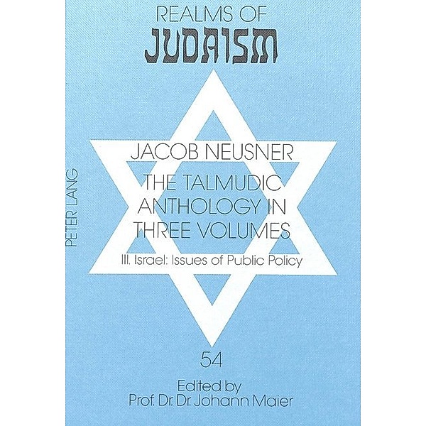 The Talmudic Anthology in three Volumes, Jacob Neusner