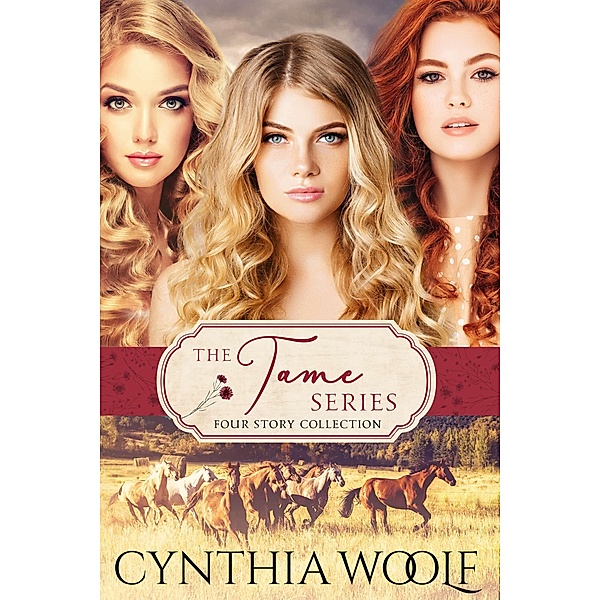 The Tame Series Four Story Collection / Tame Series Bd.5, Cynthia Woolf
