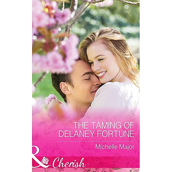 The Taming of Delaney Fortune / The Fortunes of Texas: Cowboy Country Bd.4, Michelle Major