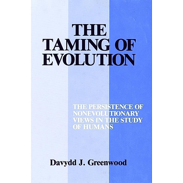 The Taming of Evolution, Davydd Greenwood