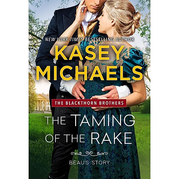 The Taming of the Rake (The Blackthorn Brothers, #1) / The Blackthorn Brothers, Kasey Michaels