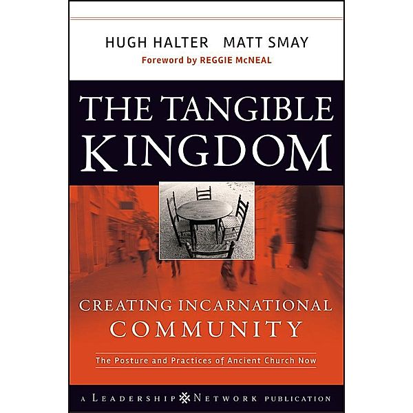 The Tangible Kingdom / J-B Leadership Network Series, Hugh Halter, Matt Smay