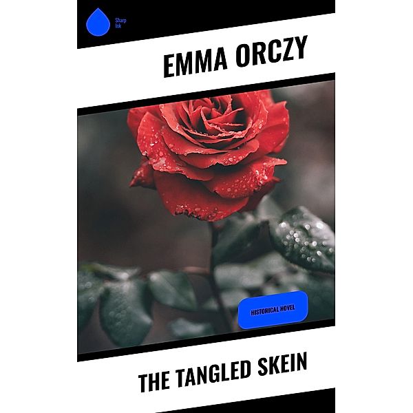 The Tangled Skein, Emma Orczy