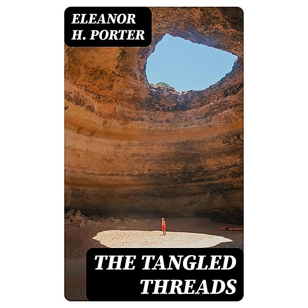 The Tangled Threads, Eleanor H. Porter