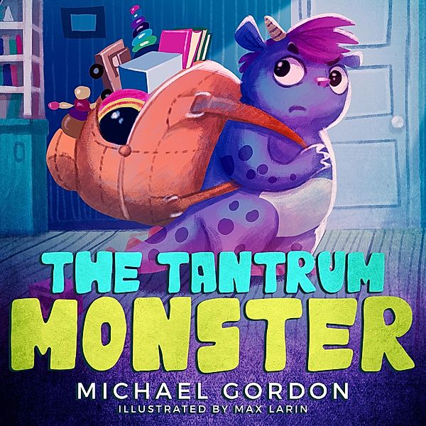 The Tantrum Monster (Emotions & Feelings) / Emotions & Feelings, Michael Gordon