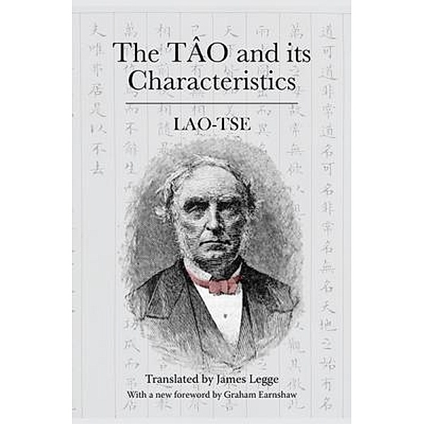 The Tâo And Its Characteristics, James Legge, Graham Earnshaw