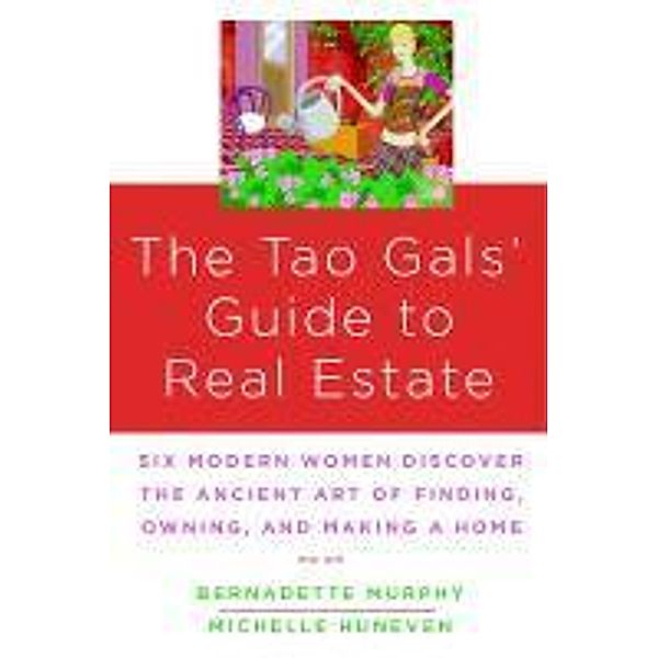 The Tao Gals' Guide to Real Estate, Michelle Huneven, Bernadette Murphy