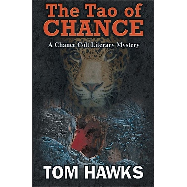 The Tao of Chance: A Chance Colt Literary Mystery, Tom Hawks