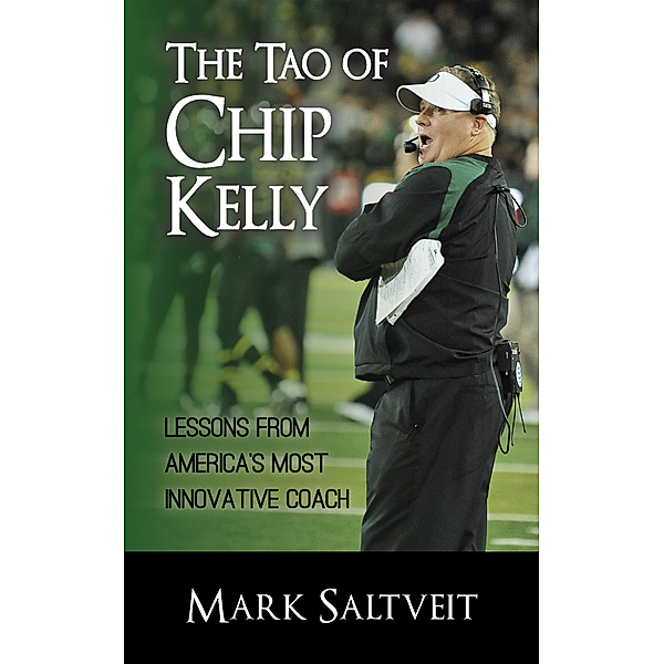 The Tao of Chip Kelly, Mark Saltveit