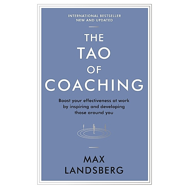 The Tao of Coaching / Profile Business Classics, Max Landsberg