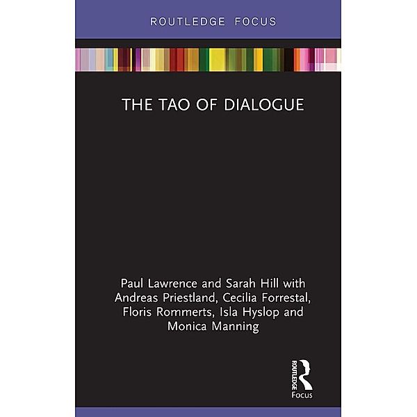 The Tao of Dialogue, Paul Lawrence, Sarah Hill, Andreas Priestland, Cecilia Forrestal, Floris Rommerts, Isla Hyslop, Monica Manning