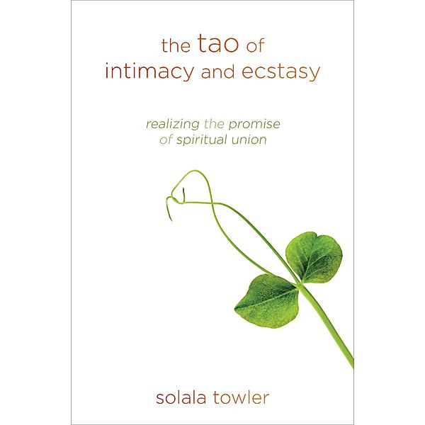 The Tao of Intimacy and Ecstasy, Solala Towler